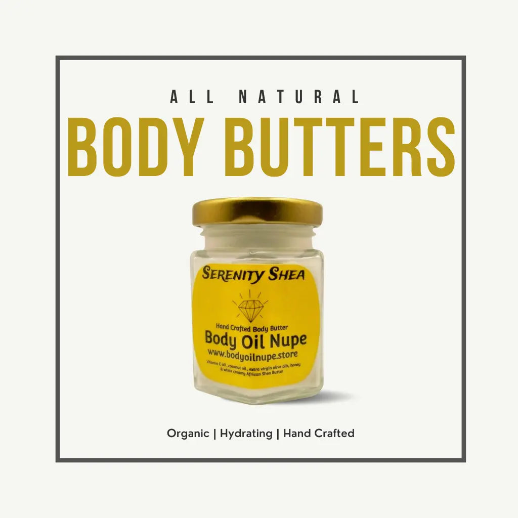 A jar of “Serenity Shea” body butter from Body Oil Nupe sits against a clean backdrop. The label highlights “All Natural Body Butters” with descriptors “Organic | Hydrating | Hand Crafted,” emphasizing natural skincare and artisanal quality.