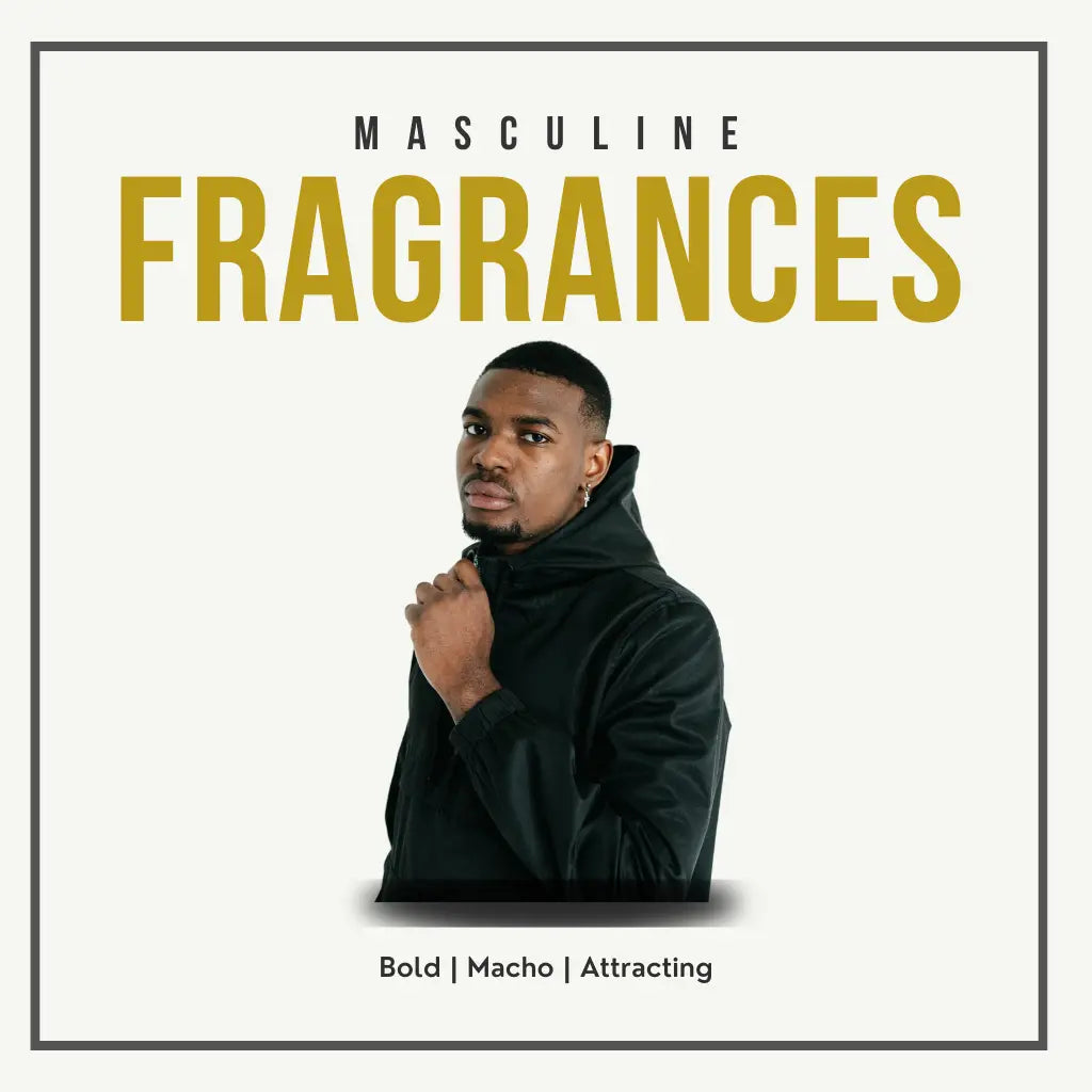 A man in a black jacket stands confidently beneath the bold title “MASCULINE FRAGRANCES,” with gold and black text reading “Bold | Macho | Attracting,” conveying strength, allure, and classic masculine energy.